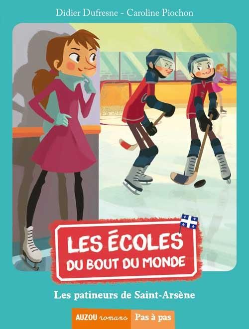 Emprunter Les écoles du bout du monde : Les patineurs de Saint-Arsène livre