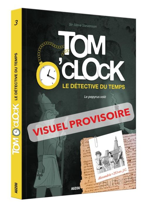 Emprunter Tom O'Clock, le détective du temps Tome 3 : Le papyrus volé livre