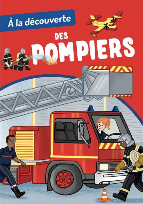 Emprunter A la découverte des pompiers. Avec 1 livre documentaire, 1 plateau géant aimanté et + de 70 pièces m livre