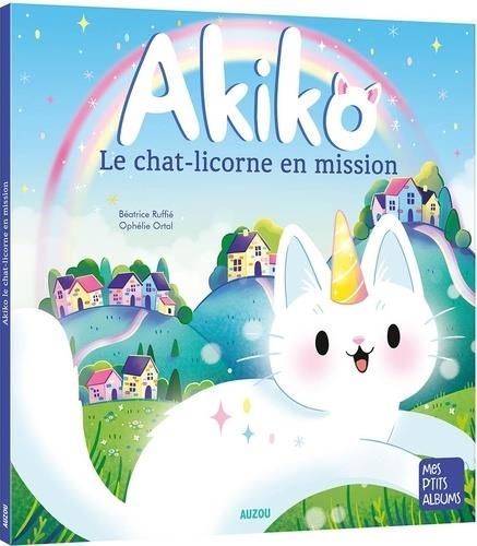 Emprunter Akiko : Le chat-licorne en mission livre