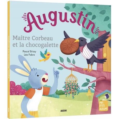 Emprunter Augustin, Maître Corbeau et la chocogalette livre