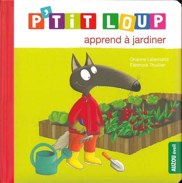 Emprunter P'tit Loup : P'tit Loup apprend à jardiner livre