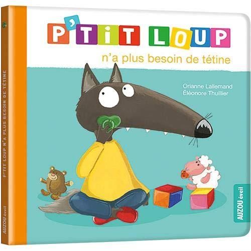 Emprunter P'tit Loup : P'tit Loup n'a plus besoin de tétine livre