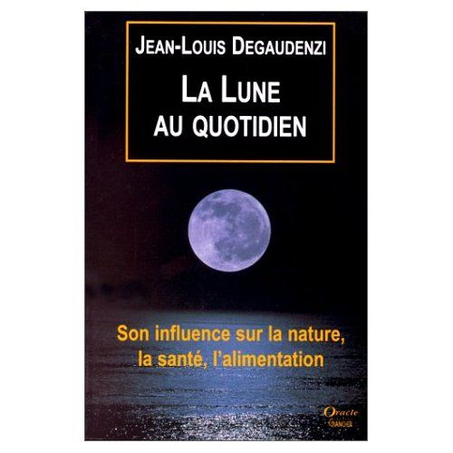 Emprunter LA LUNE AU QUOTIDIEN. Son influence sur la nature, la santé, l'alimentation livre