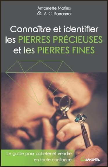 Emprunter Connaître et identifier les pierres précieuses & les pierres fines. Le guide pour acheter et vendre livre