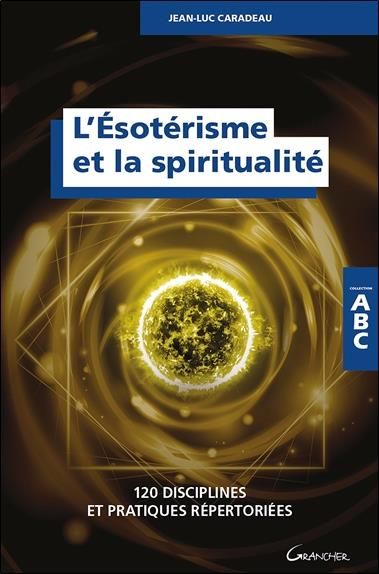 Emprunter L'ésotérisme et la spiritualité. 120 disciplines et pratiques répertoriées livre