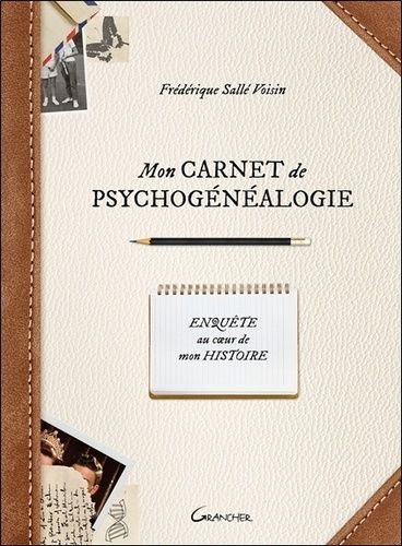 Emprunter Mon carnet de psychogénéalogie. Enquête au coeur de mon histoire livre