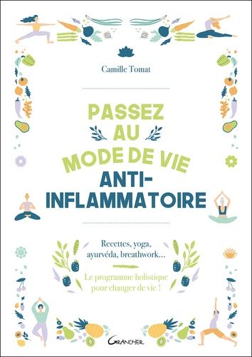 Emprunter Passez au mode de vie anti-inflammatoire. Recettes, yoga, ayurvéda, breathwork - Le programme holist livre