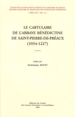 Emprunter Le cartulaire de l'abbaye bénédictine de Saint-Pierre-de-Préaux (1034-1227) livre