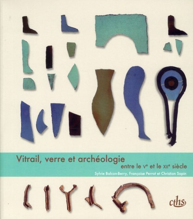 Emprunter Vitrail, verre et archéologie entre le Ve et le XIIe siècle livre