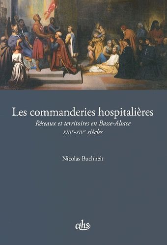 Emprunter Les commanderies hospitalières. Réseaux et territoires en Basse-Alsace (XIIIe-XIVe siècles) livre