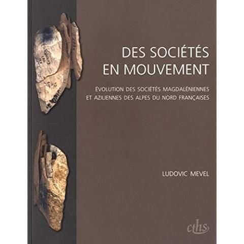 Emprunter Des sociétés en mouvement. Evolution des sociétés magdaléniennes et aziliennes des Alpes du Nord fra livre