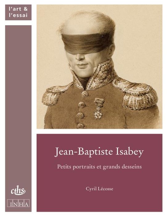 Emprunter Jean-Baptiste Isabey. Petits portraits et grands desseins livre