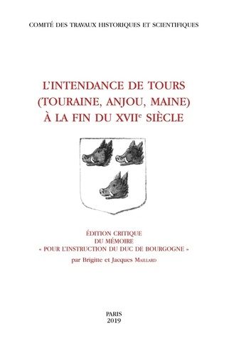 Emprunter L'intendance de Tours au XVIIe siècle (Touraine, Anjou, Maine). Edition critique du mémoire Pour l'i livre