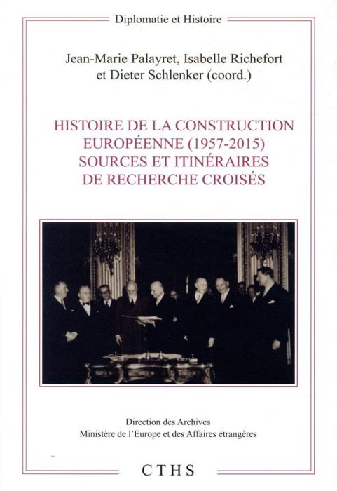 Emprunter Histoire de la construction européenne (1957-2015). Sources et itinéraires de recherche croisés livre