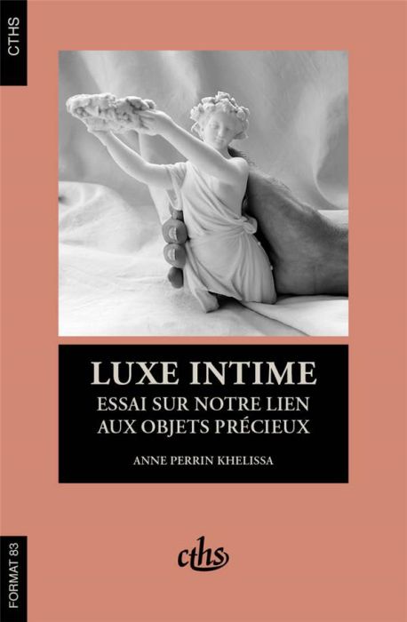 Emprunter Luxe intime. Essai sur notre lien aux objets précieux livre