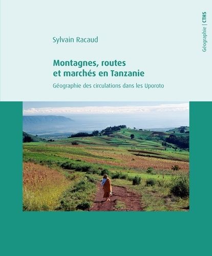 Emprunter Montagnes, routes et marchés en Tanzanie. Géographie des circulations dans les Uporoto livre