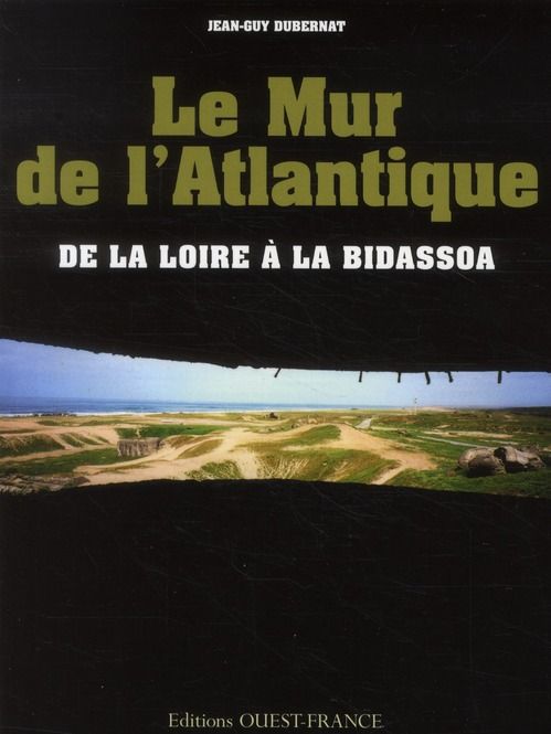 Emprunter Le Mur de l'Atlantique. De la Loire à la Bidassoa livre