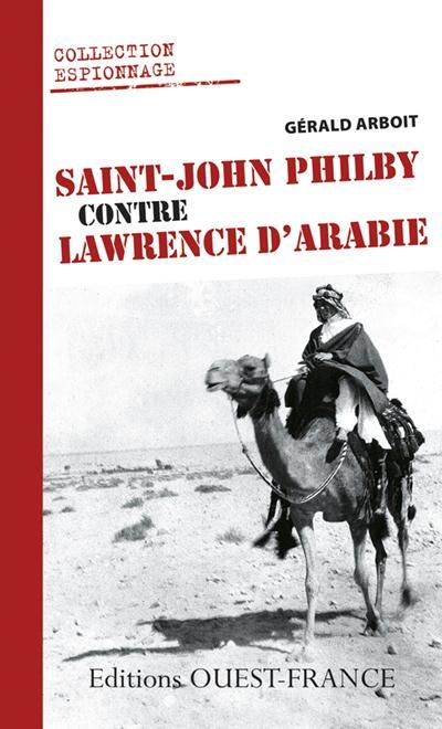 Emprunter Saint-John Philby contre Lawrence d'Arabie. Les coulisses du renseignement britannique en Arabie pen livre