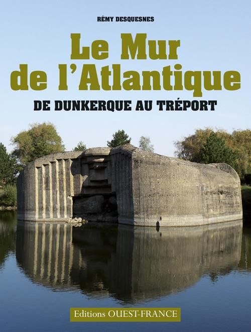 Emprunter Le Mur de l'Atlantique. De Dunkerque au Tréport livre