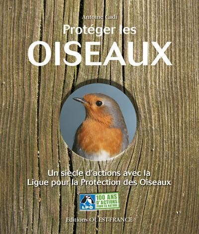 Emprunter Protéger les oiseaux. Un siècle d'actions avec la Ligue pour la Protection des Oiseaux, avec 1 DVD livre