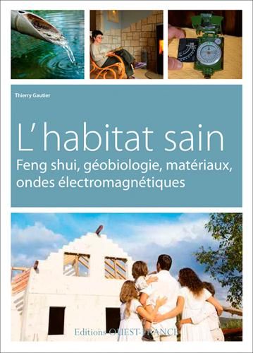 Emprunter Bien-être et maison saine. Feng shui, géobiologie, choisir ses matériaux, éviter les ondes livre