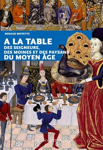 Emprunter A la table des seigneurs, des moines et des paysans du Moyen Age livre