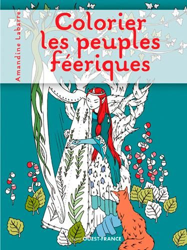 Emprunter Colorier les peuples féeriques. Sidhes, sirènes, lutins, gobelins, fées, faunes, dryades livre