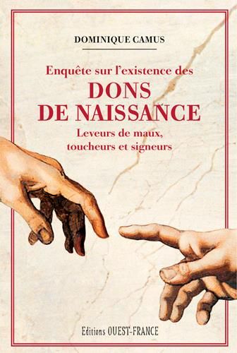 Emprunter Enquête sur l'existence des dons de naissance. Leveurs de maux, toucheurs et signeurs livre