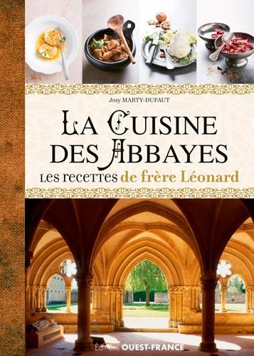 Emprunter La cuisine des abbayes. Les recettes de frère Léonard livre