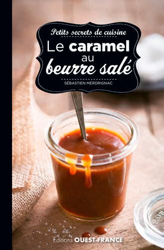 Emprunter Petits secrets de cuisine. Caramel au beurre salé livre