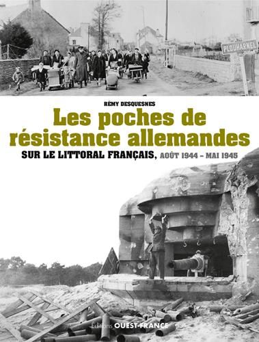 Emprunter Les poches de résistance allemande sur le littoral français, août 1944 - mai 1945 livre