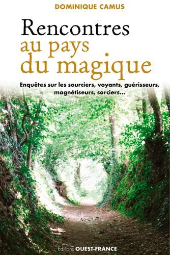 Emprunter Rencontres au pays du magique. Enquêtes sur les sourciers, voyants, guérisseurs, magnétiseurs, sorci livre