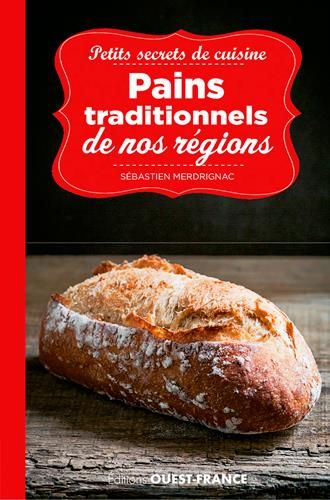 Emprunter Petits secrets de cuisine. Pains traditionnels de nos régions livre