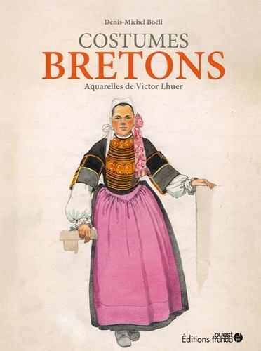 Emprunter Costumes Bretons - Aquarelles de Victor Lhuer livre