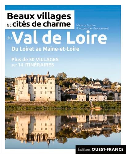 Emprunter Beaux villages et cités de charme du Val de Loire livre