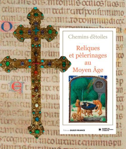 Emprunter Chemins d'étoiles. Reliques et pèlerinages au Moyen Age livre