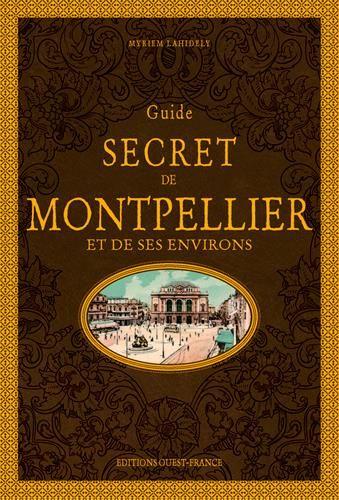 Emprunter Guide secret de Montpellier et de ses environs. 6e édition livre