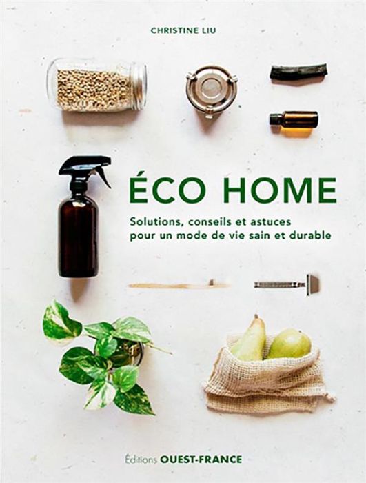 Emprunter Eco home. Solutions, conseils et astuces pour un mode de vie sain et durable livre