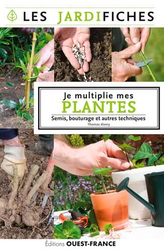 Emprunter Je multiplie mes plantes. Semis, bouturage et autres techniques livre