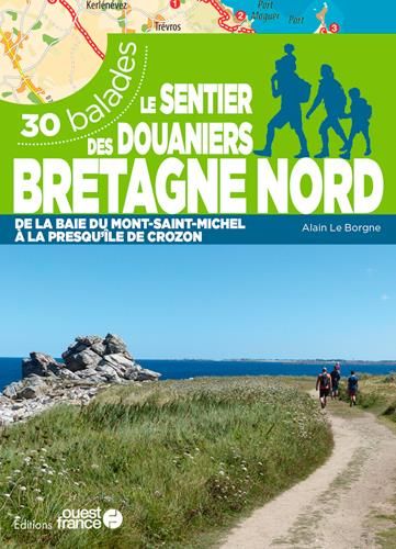 Emprunter Le sentier des douaniers Bretagne nord. 30 balades de la baie du Mont-Saint-Michel à la presque'île livre