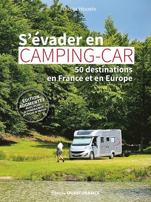 Emprunter S'évader en camping-car. 50 destinations en France et en Europe livre