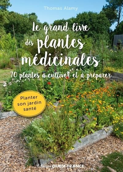 Emprunter Le grand livre des plantes médicinales. 70 plantes à cultiver et à préparer livre