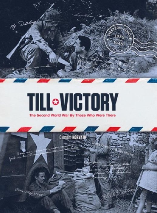 Emprunter TILL VICTORY THE SECOND WORLD WAR BY THOSE WHO WERE THERE - ANGLAIS livre