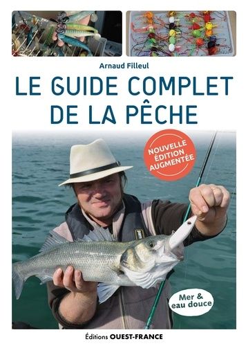 Emprunter Le guide complet de la pêche. Edition revue et augmentée livre