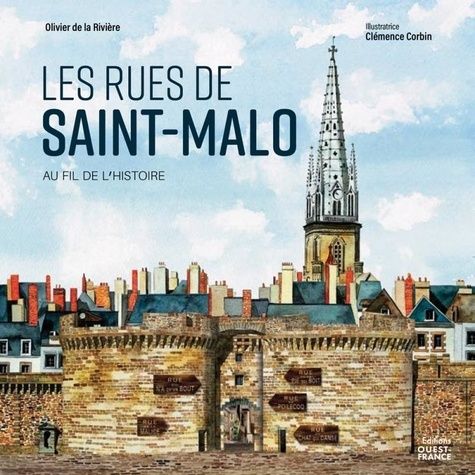 Emprunter Les rues de Saint-Malo. Voyage au coeur de la cité corsaire livre