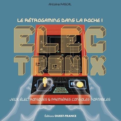 Emprunter Electronix. Le rétrogaming dans la poche ! livre