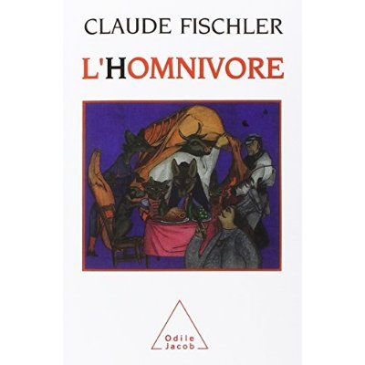 Emprunter L'HOMNIVORE - SUR LES FONDAMENTAUX DE LA BIOLOGIE ET DE LA PHILOSOPHIE livre