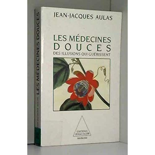 Emprunter Les médecines douces. Des illusions qui guérissent livre