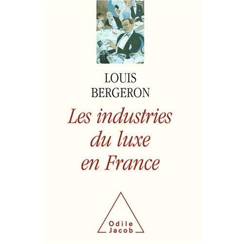 Emprunter Les industries du luxe en France livre